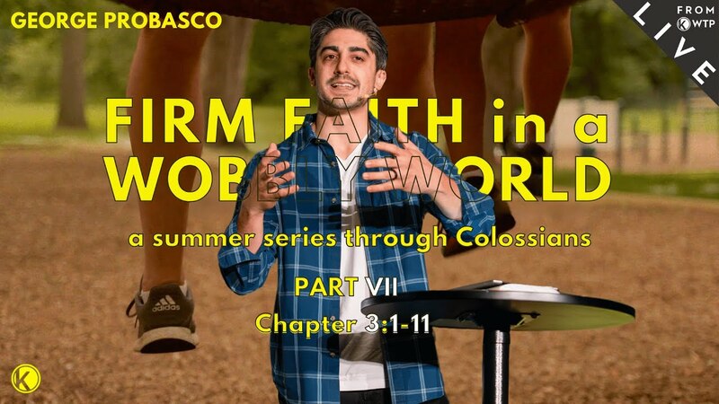 Live From WTP: PART VII - Colossians 3:1-11