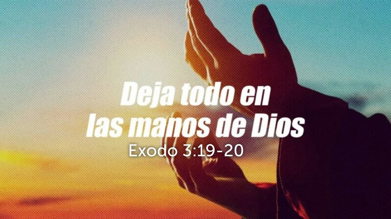 Deja todo en las manos de Dios