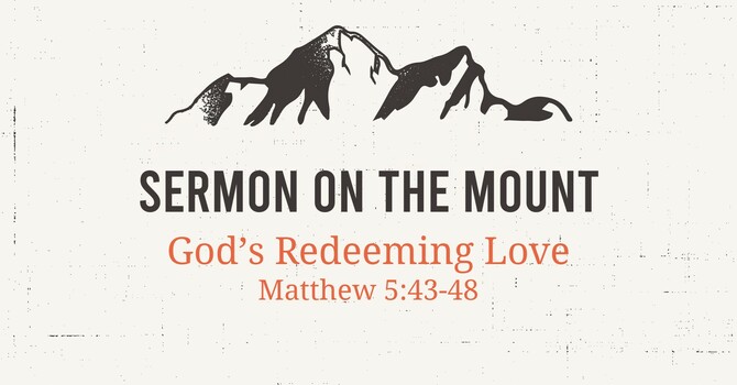 God's Redeeming Love -Sermon on The Mount Series