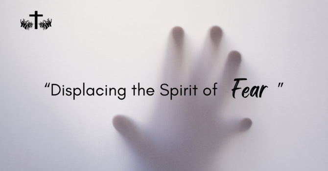 "Displacing a Spirit of Fear" image