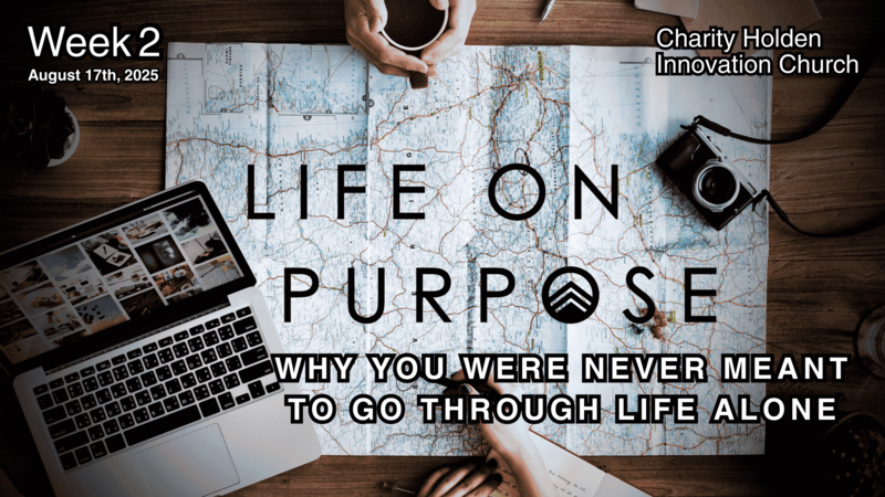 Why You Were Never Meant to Go Through Life Alone - Week 2