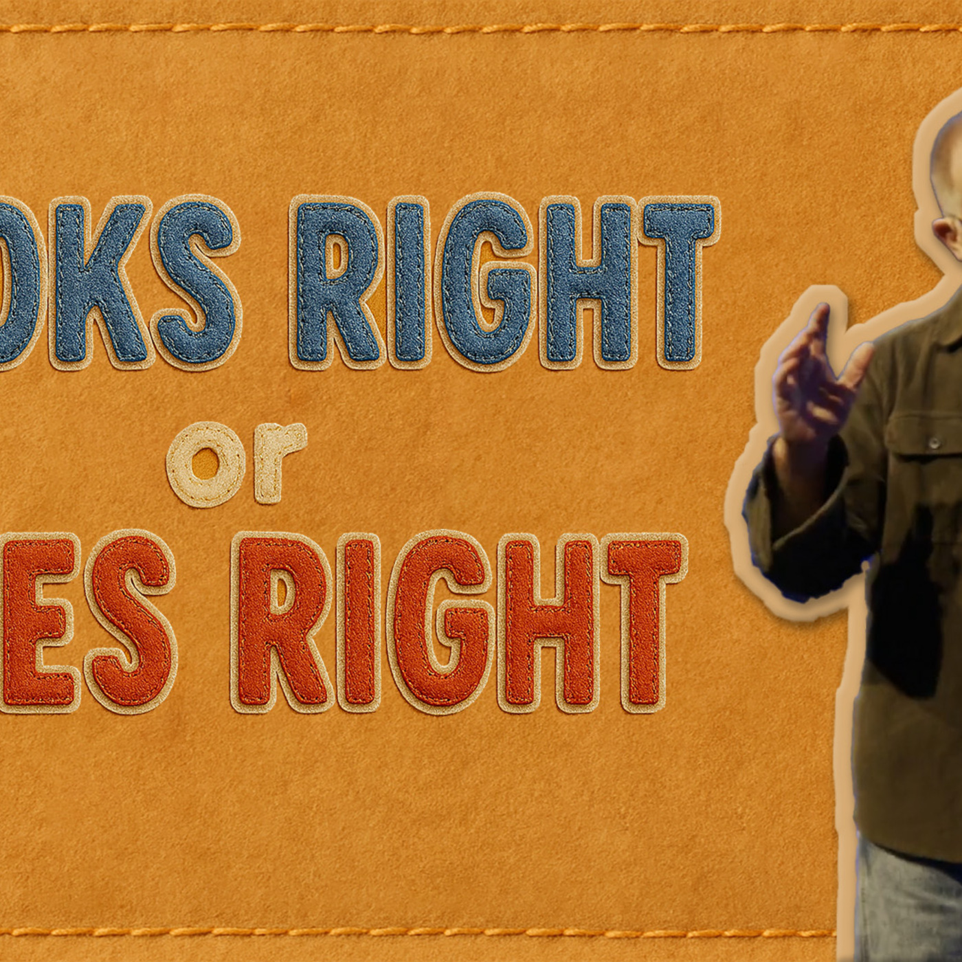 Do You Look Right or Live Right?