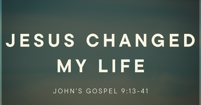 Jesus Changed My Life