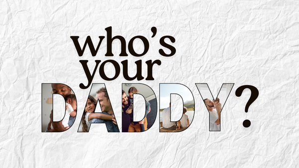 Who's Your Daddy?