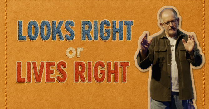 Do You Look Right or Live Right?