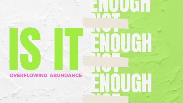 Is it Enough?