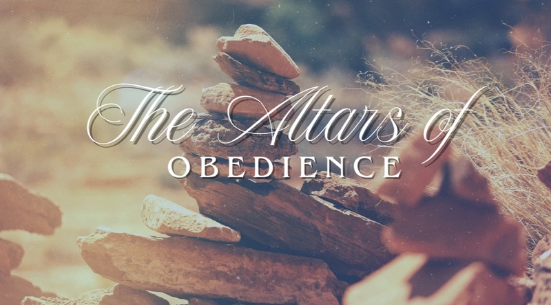 The Altars of Obedience