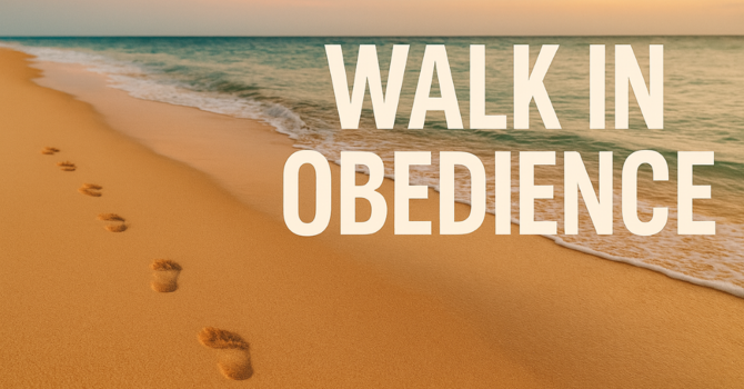 Walk in Obedience