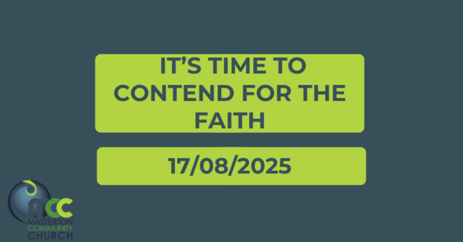 It's time to contend for the faith 