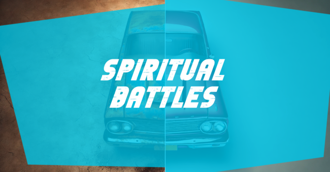 Spiritual Battles