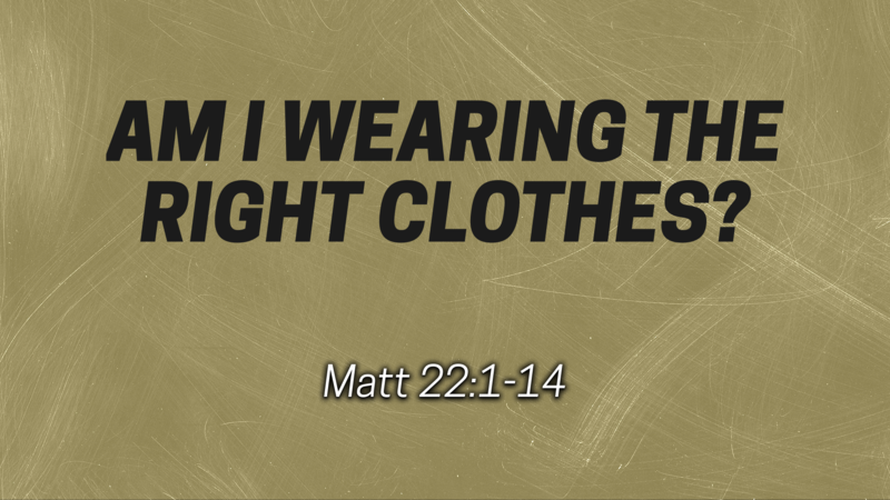 Am I wearing the right clothes?