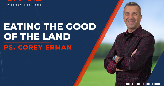 Eating the Goodness of the Land