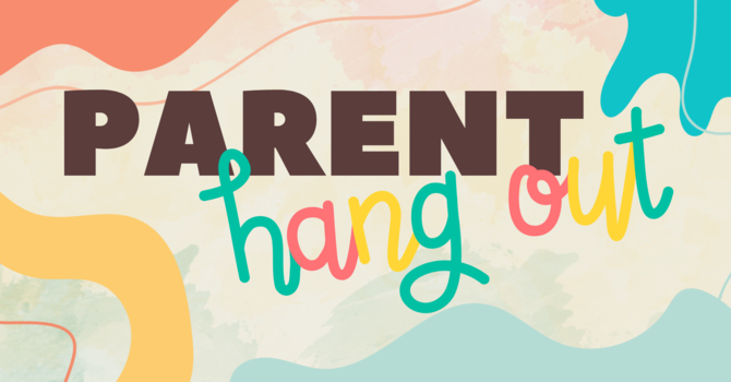 Parent Hang Out