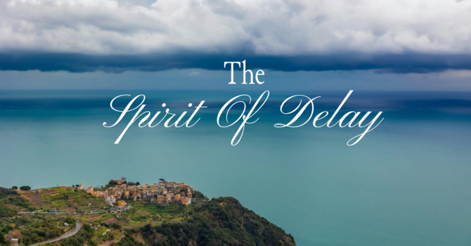 The Spirit of Delay