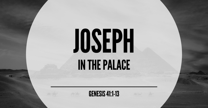 6. Joseph in the Palace