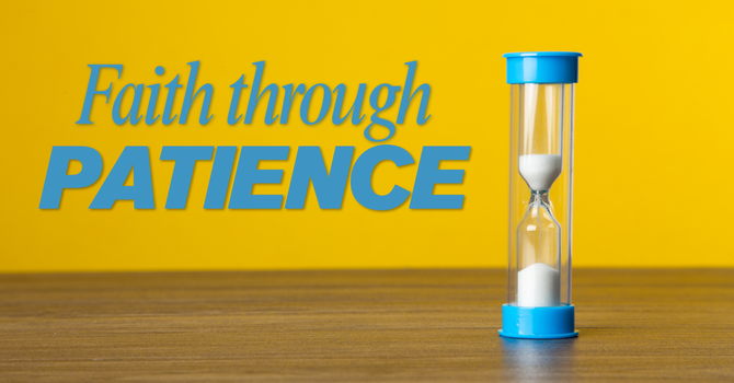 Faith Through Patience