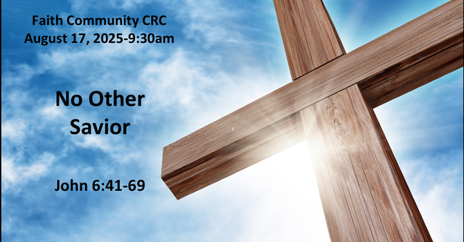 “No Other Savior” August 17 2025 A.M. Service