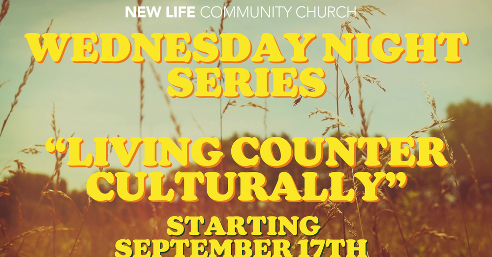 Wednesday night series: Living Counter Culturally