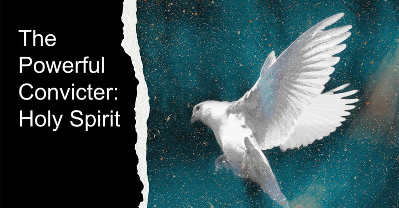 The Powerful Convicter: Holy Spirit