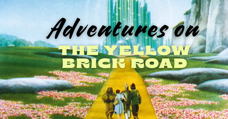 Adventure on The Yellow Brick Road