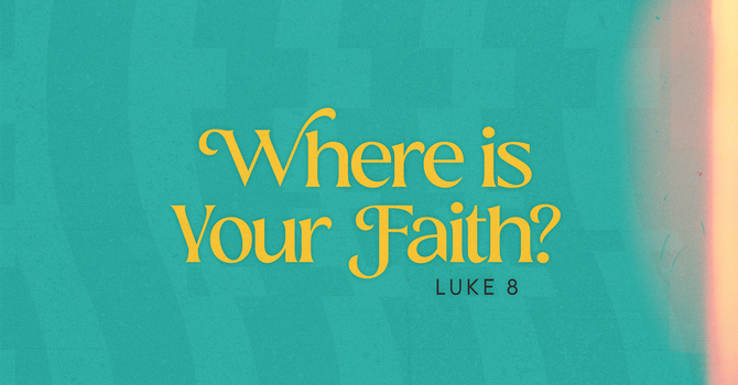 Where is Your Faith?