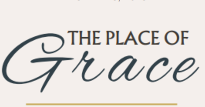 The Place of Grace, August 3, 2025 image
