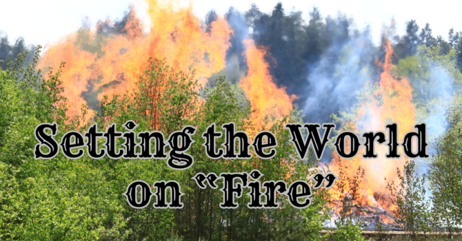 Setting the World on "Fire" image