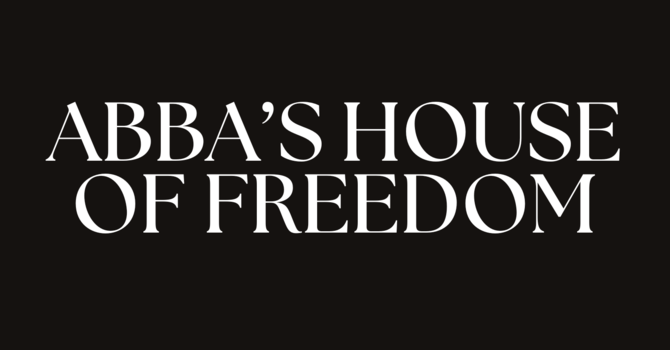 Abba's House of Freedom