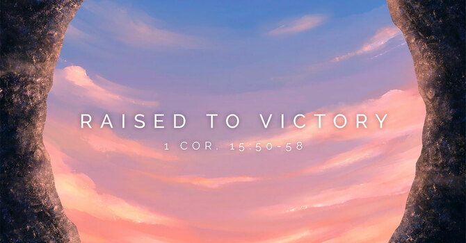 Raised to Victory