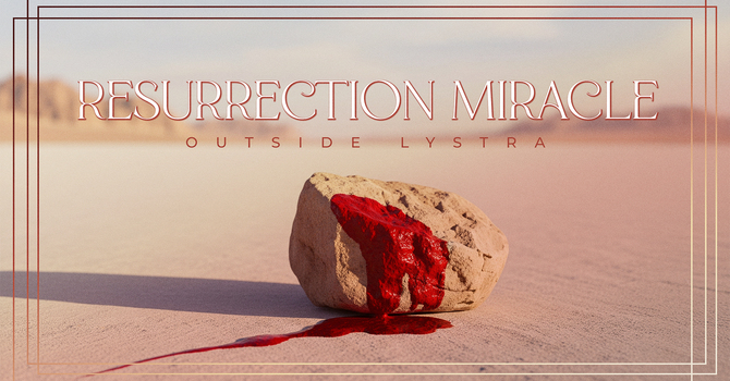 Resurrection Miracle Outside Lystra