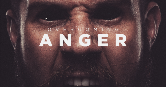 Adult Discipleship: Overcoming Anger