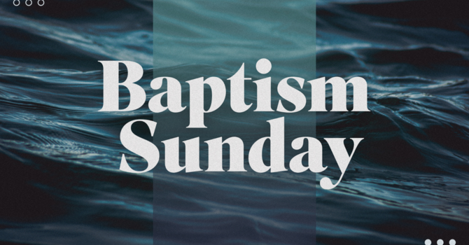 Baptism Sunday