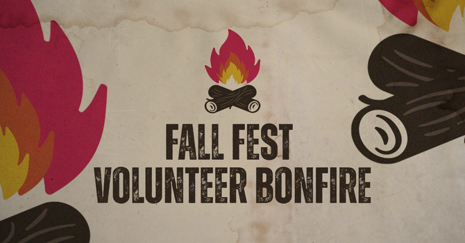 Fall Fest Volunteer Bonfire