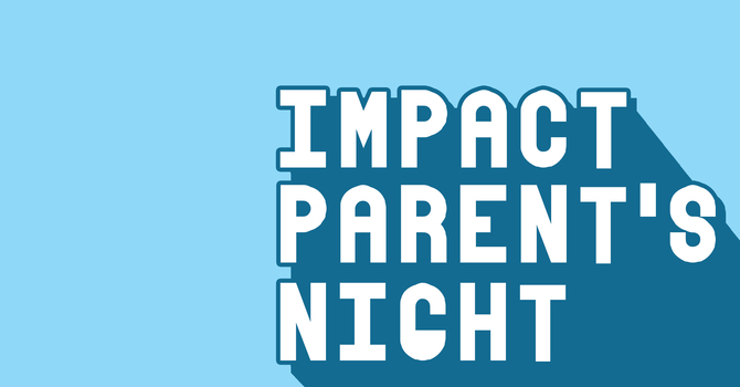 Impact Parent's Night
