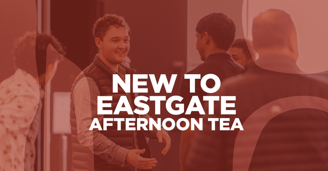 New to Eastgate Afternoon Tea