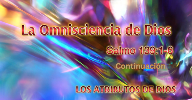 La Omnisciencia de Dios - Continuación