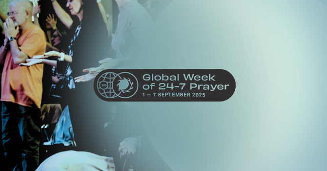 24-7 Global Week of Prayer