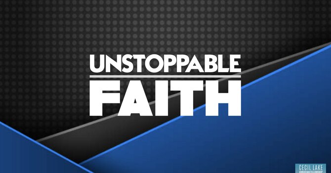 Unstoppable Faith image