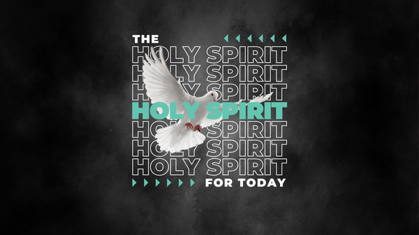 The Holy Spirit for Today