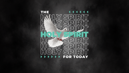 The Holy Spirit for Today