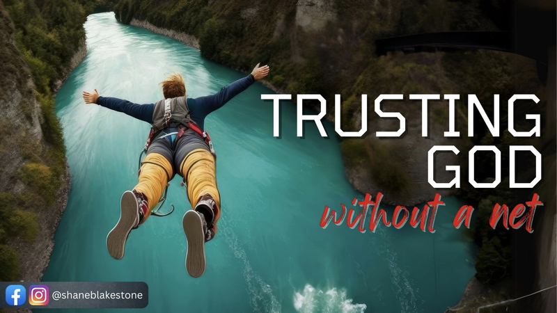 Trusting God Without a Net