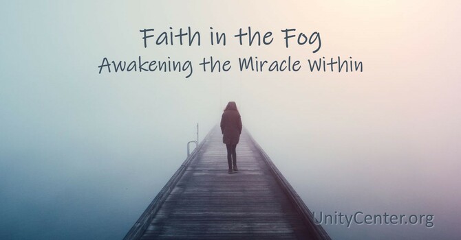 Faith in the Fog: Awakening the Miracle Within