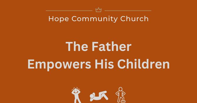 The Father Empowers His Children