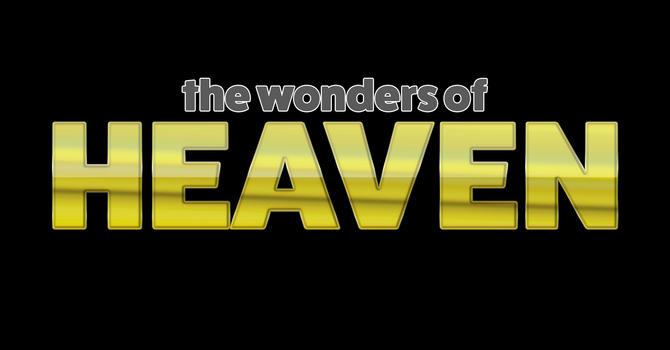 The Wonders of Heaven