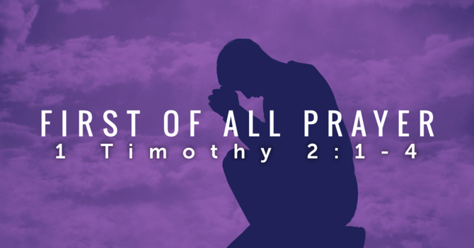 First Of All Prayer