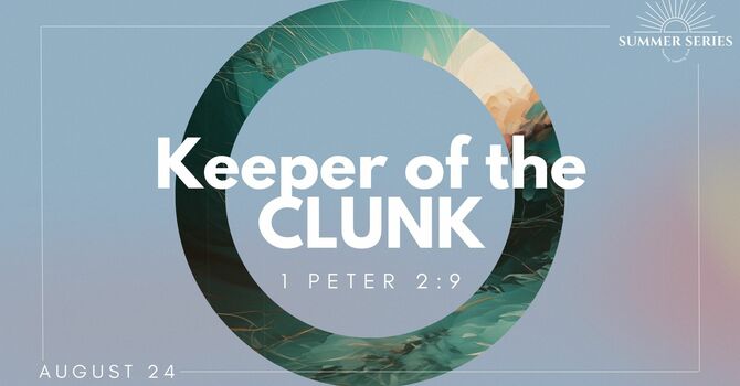 Keeper of the CLUNK