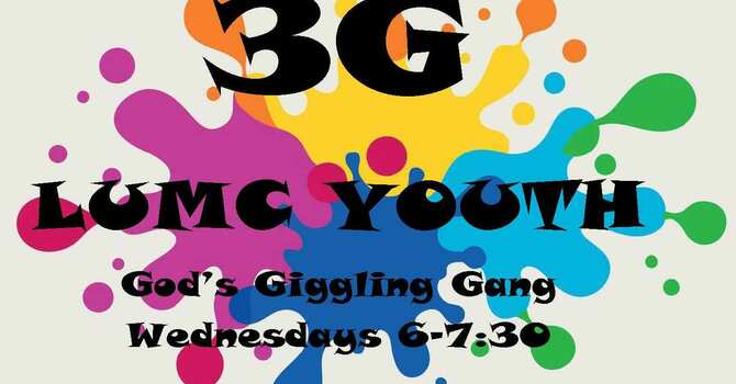 3G LUMC Youth Group - Wednesdays at 6:30 PM
