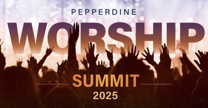 Pepperdine Worship Summit 2025!