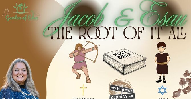 Jacob & Esau - The Root of it All