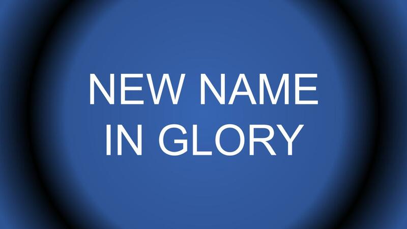 New Name In Glory 